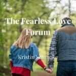 5 Pillars in Parenting and Relationships: Kristin Schmoke on The Fearless Love Forum