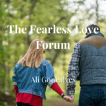 Healing Trauma Through Healthy Boundaries: Ali Gonçalves on the Fearless Love Forum