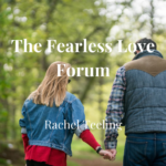 Self-Love Secrets for Healthy Relationships: Rachel Teeling on The Fearless Love Forum