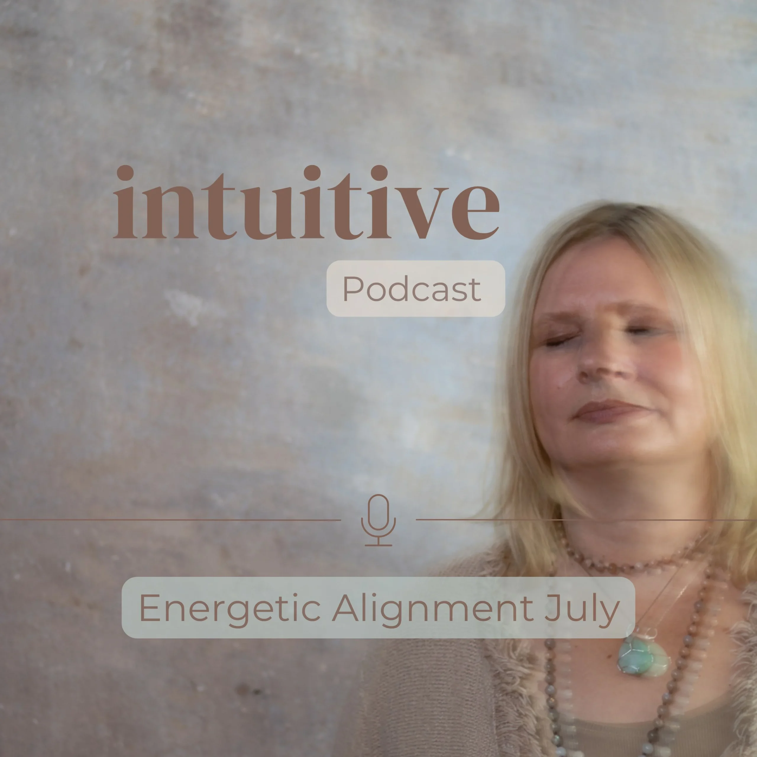 July 2025 Energetic Alignment Update How to stay centered when the world spins wildly?